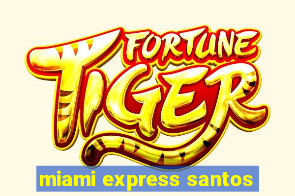 miami express santos